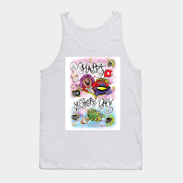 Happy Mother's Day Art with the BEST hand drawn, symbolic, out of this world Mothers Day Design EVER. Tank Top by BryanDassArt1